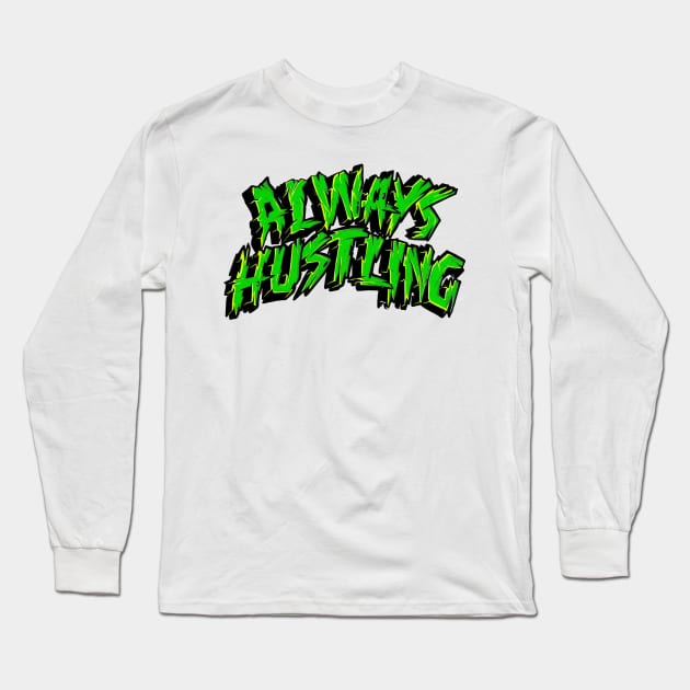 Always Hustling Long Sleeve T-Shirt by bougaa.boug.9